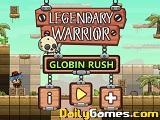 Legendary warrior globin rush